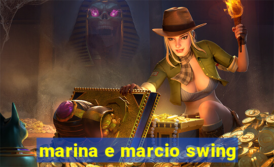 marina e marcio swing